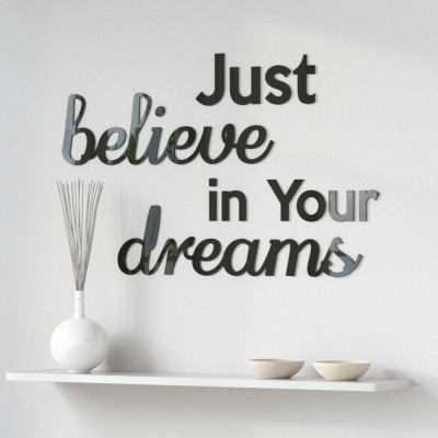 Napisy na ścianę Just believe in your dreams