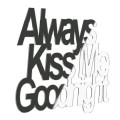 lustro-akrylowe-always-kiss-me-goodnight-napis-na-sciane.jpg