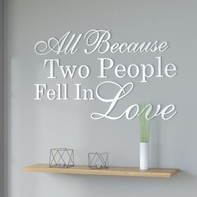 Napisy na ścianę All because two people fell in love