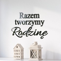 Napisy na ścianę Razem tworzymy rodzinę