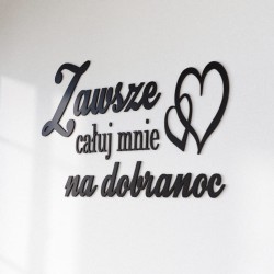 Napisy na ścianę Zawsze całuj mnie na dobranoc