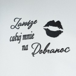 Napisy na ścianę Zawsze całuj mnie na dobranoc