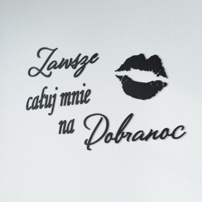 Napisy na ścianę Zawsze całuj mnie na dobranoc