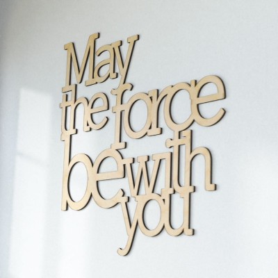 Napis na ścianę May the force be with you