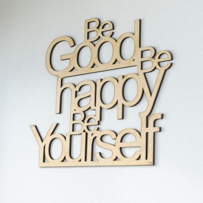 Napis na ścianę Be good Be happy Be yourself
