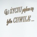w-zyciu-piekne-sa-tylko-chwile-napisy-na-sciane.jpg