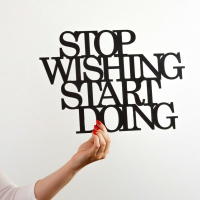 Napis na ścianę Stop wishing start doing